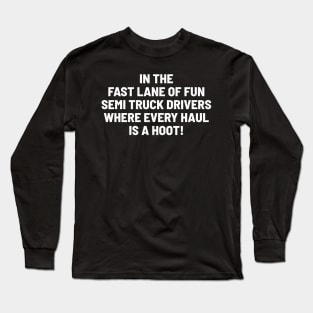 Semi Truck Drivers Where Horn Long Sleeve T-Shirt